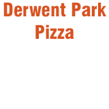 Derwent Park Pizza Derwent Park Menu